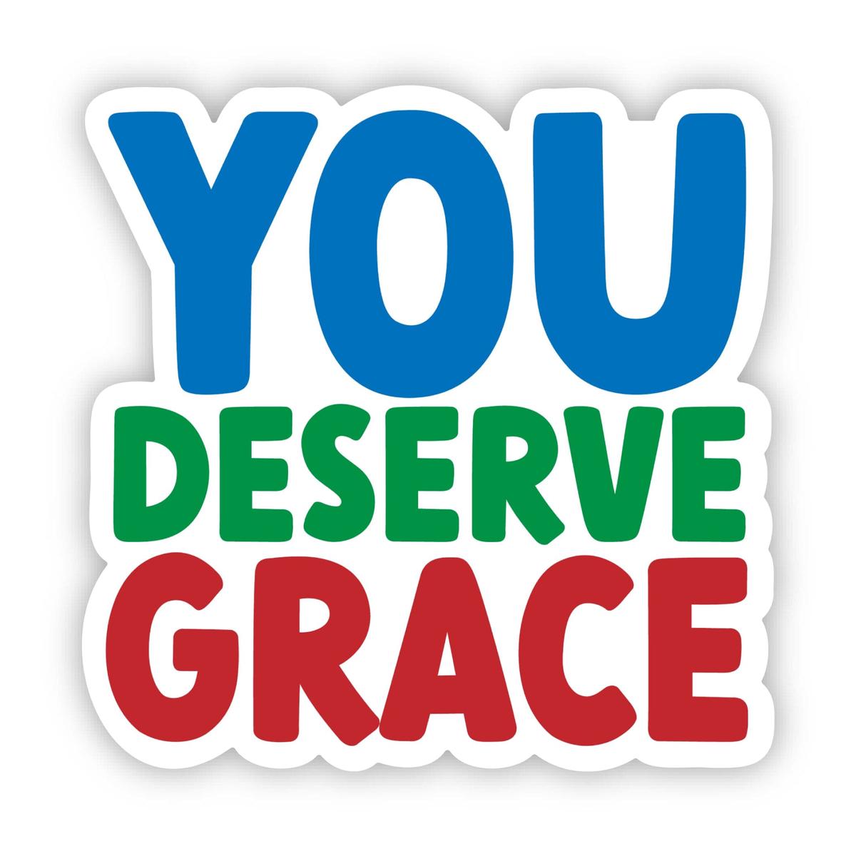 You Deserve Grace Sticker (Multicolor)