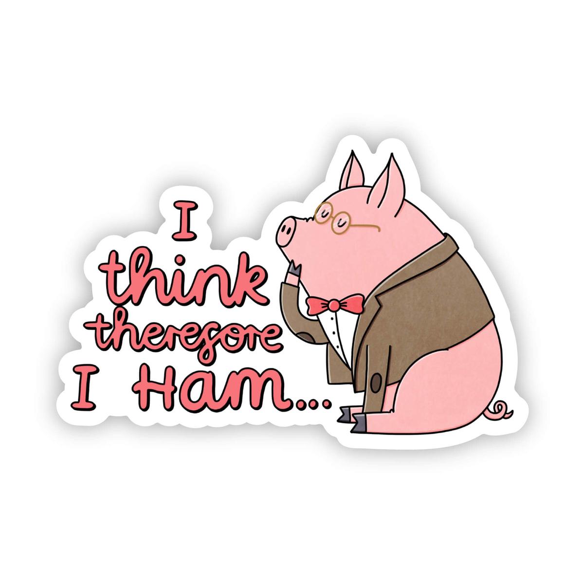 "i think, therefore i ham" pig sticker