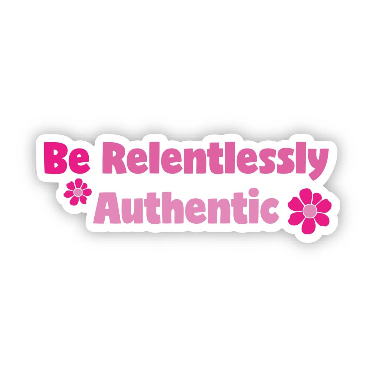 "Be Relentlessly Authentic" Motivational Text Sticker