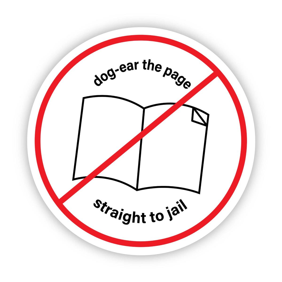 "Dog ear the page, straight to jail" Funny Book Sticker