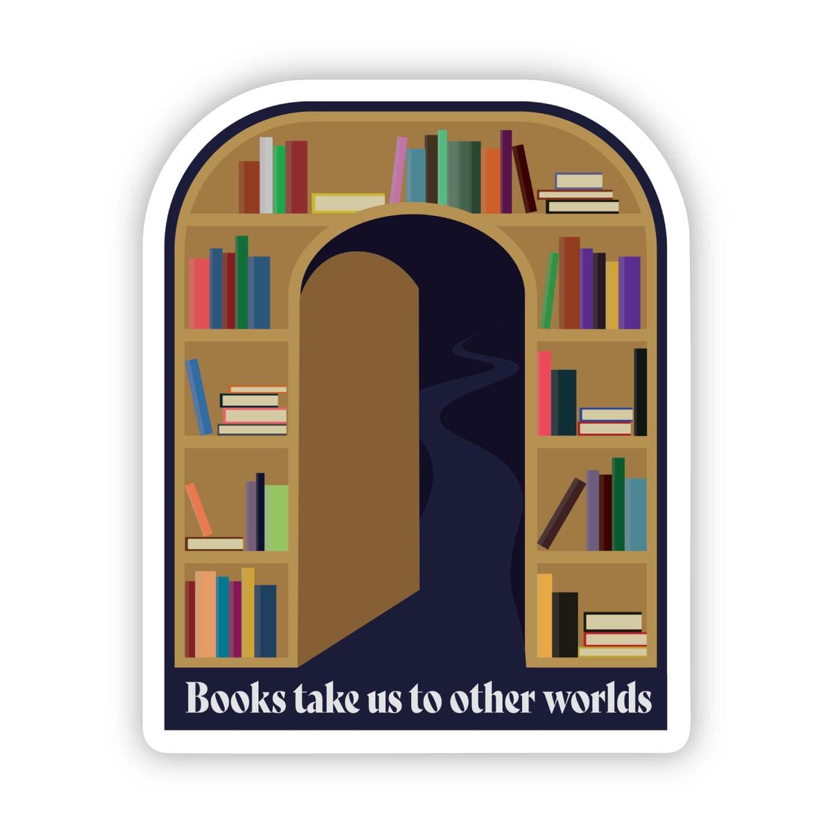 "Books take us to other worlds" Hidden Doorway Sticker