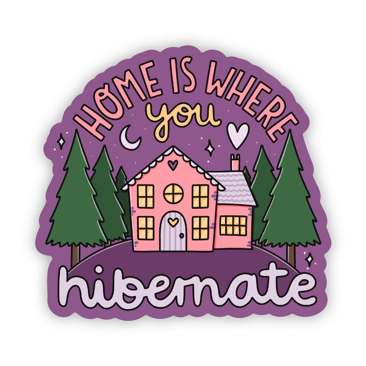 "Home is where you hibernate" sticker