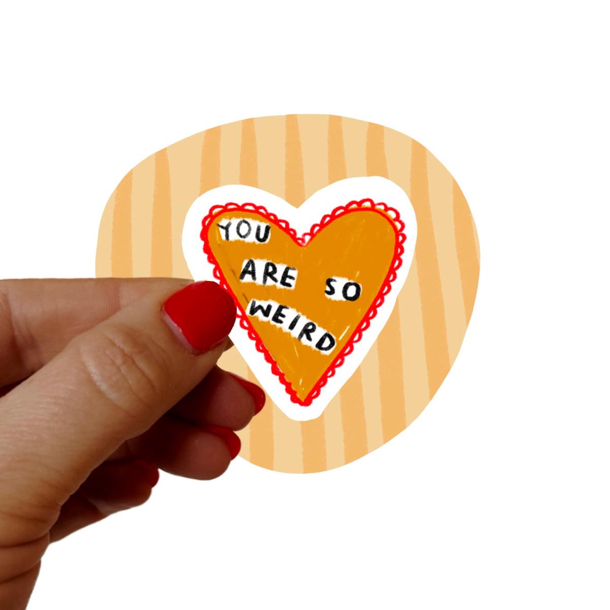 You Are So Weird Heart Sticker