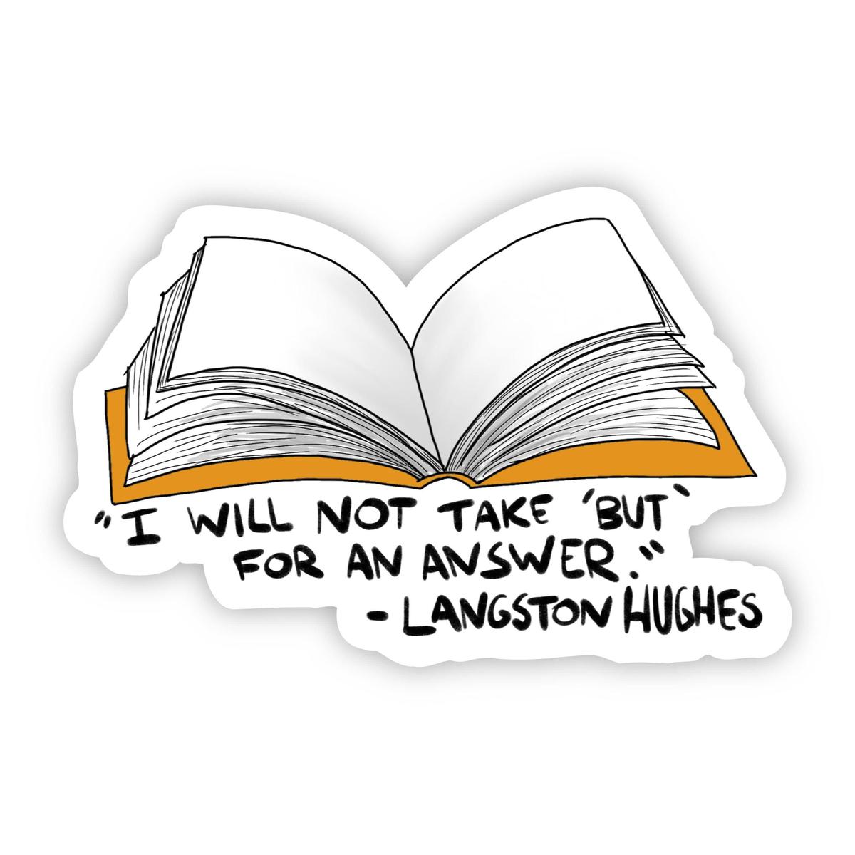 "I Will Not Take 'But' For an Answer" Langston Hughes Sticker