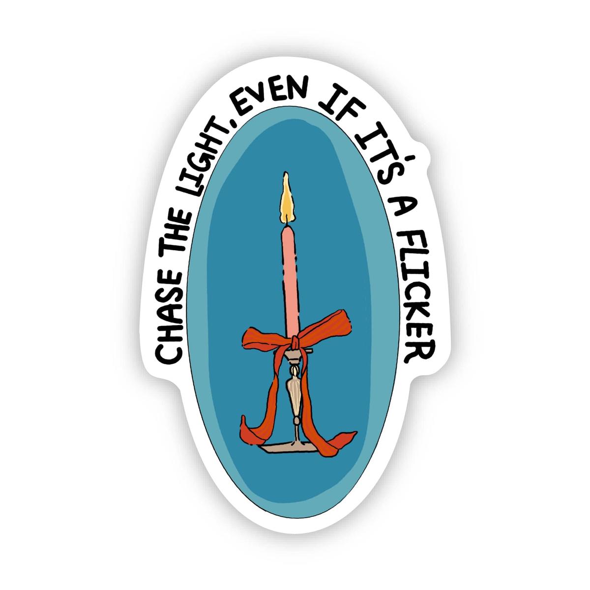 "Chase the light even if it's a flicker" Inspirational Candle Sticker