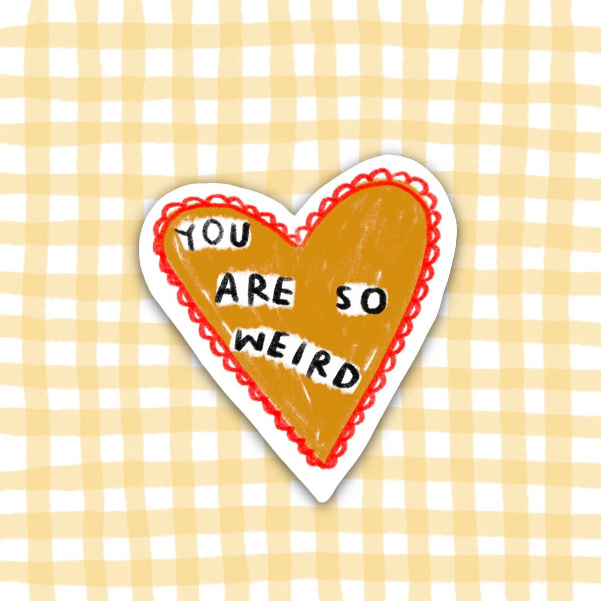 You Are So Weird Sticker