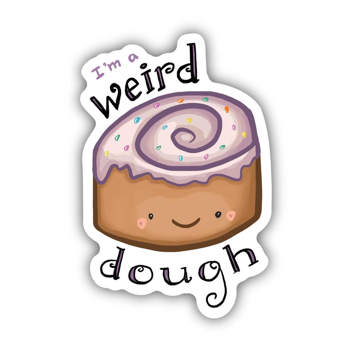 "I'm A Weird Dough" Food Pun Sticker